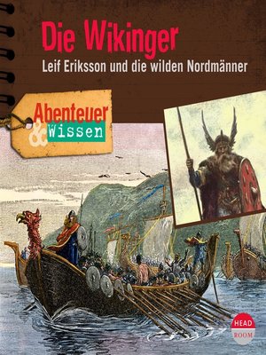 cover image of Die Wikinger: Leif Eriksson und die wilden Nordmänner